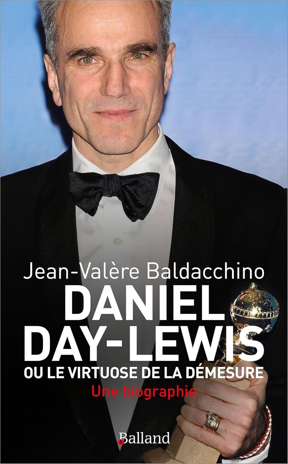 Couverture de « Daniel Day-Lewis ou le virtuose de la démesure » de Jean-Valère Baldacchino